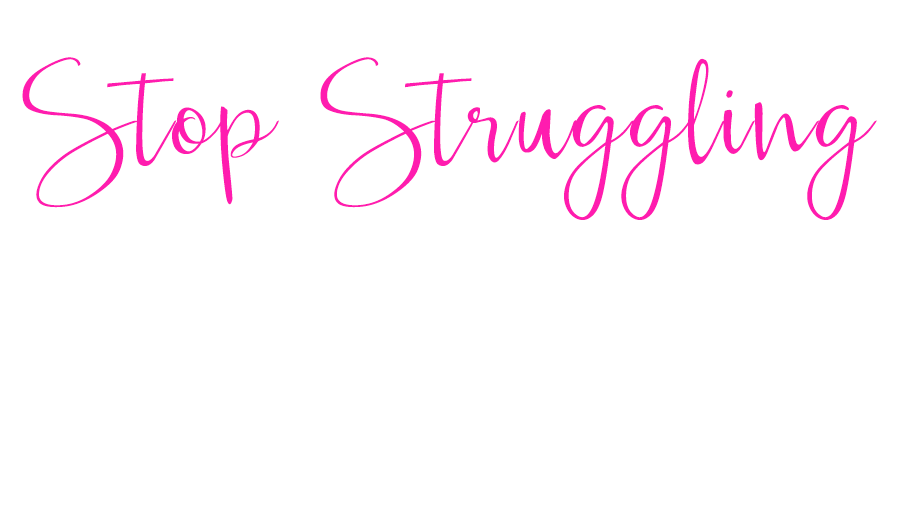 Stop Struggling